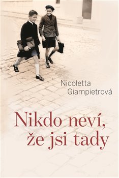Levně Nikdo neví, že jsi tady - Nicoletta Giampietrová