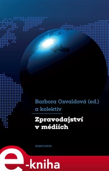 Levně Zpravodajství v médiích - kol., Barbora Osvaldová e-kniha