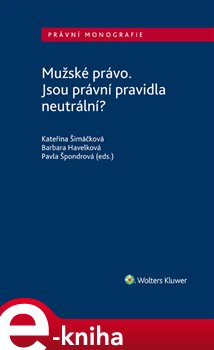 Levně Mužské právo. Jsou právní pravidla neutrální?