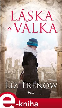 Levně Láska a válka - Liz Trenow