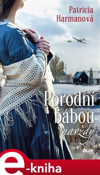 Levně Porodní bábou navždy - Patricia Harmanová