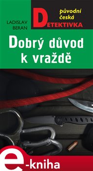 Levně Dobrý důvod k vraždě - Ladislav Beran