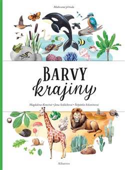 Malovaná příroda. Barvy krajiny - Štěpánka Sekaninová, Jana Sedláčková