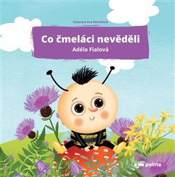 Levně Co čmeláci nevěděli - Adéla Fialová