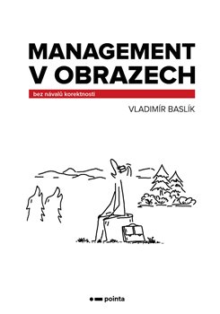 Levně Management v obrazech. bez návalů korektnosti - Vladimír Baslík