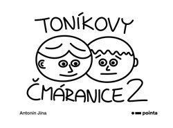 Levně Toníkovy čmáranice 2 - Antonín Jína