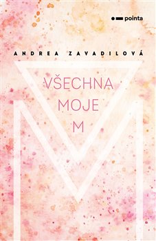 Levně Všechna moje M - Andrea Zavadilová