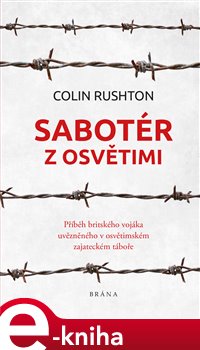 Levně Sabotér z Osvětimi - Colin Rushton