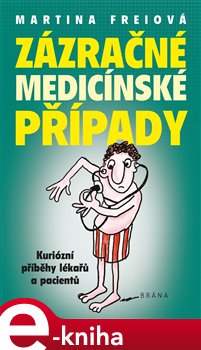 Levně Zázračné medicínské případy - Martina Freiová