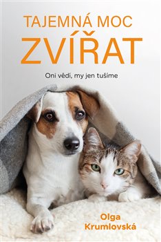 Levně Tajemná moc zvířat. Oni vědí, my jen tušíme - Olga Krumlovská