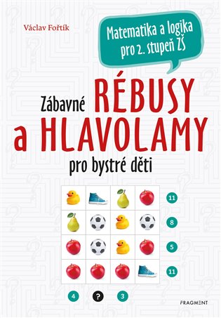 Zábavné rébusy a hlavolamy pro bystré děti - Václav Fořtík