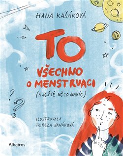 Levně TO: Všechno o menstruaci (a ještě něco navíc) - Hana Kašáková