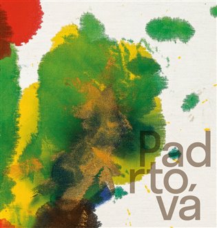 Ludmila Padrtová – Krajinou k abstrakci - Zdenek Primus