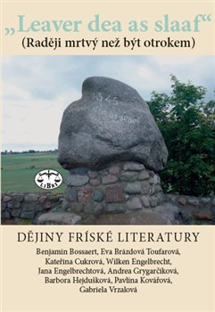 „Leaver dead as sleaf“ - Dějiny fríských literatur koupíte na Kosmas.cz