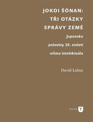 Jokoi Šónan: Tři otázky správy země - David Labus