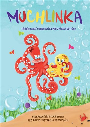 Muchlinka - Příběhy malé chobotničky pro zvídavé dětičky - Hana Šormová, Lenka Talavašková, Dominika Boček, Petra Kamelandrová
