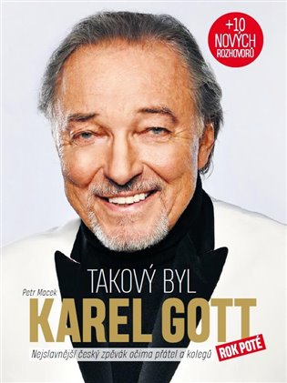 Takový byl Karel Gott: Rok poté, Nejslavnější český zpěvák očima 45 přátel a kolegů koupíte na Kosmas.cz