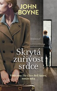 Skrytá zuřivost srdce - John Boyne