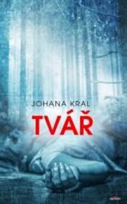 Tvář - Johana Kral