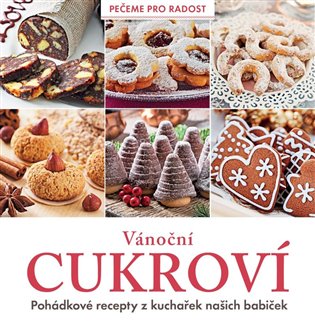 Kniha Vánoční cukroví - Pohádkové recepty z kuchařek našich babiček