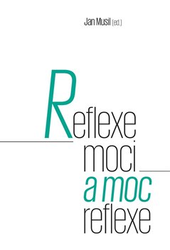 Levně Reflexe moci a moc reflexe