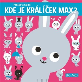KDE JE KRÁLÍČEK MAX? – Pohlaď a najdi!