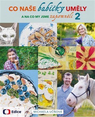 Co naše babičky uměly a na co my jsme zapomněli 2 - Michaela Učňová
