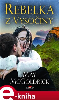 Levně Rebelka z Vysočiny - May McGoldrick