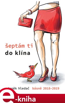 Šeptám ti do klína. Básně 2018 - 2019 - Zdeněk Hledač