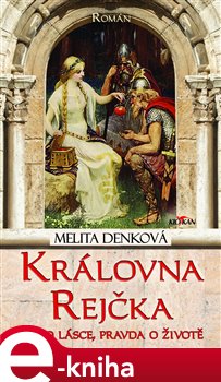 Levně Královna Rejčka - Melita Denková