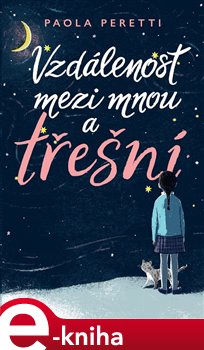 Levně Vzdálenost mezi mnou a třešní - Paola Peretti
