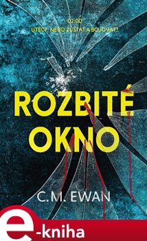 Levně Rozbité okno - C.M. Ewan