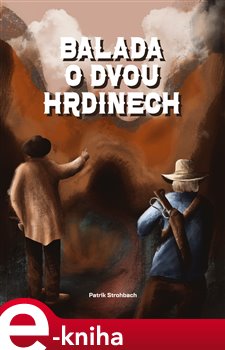 Levně Balada o dvou hrdinech - Patrik Strohbach