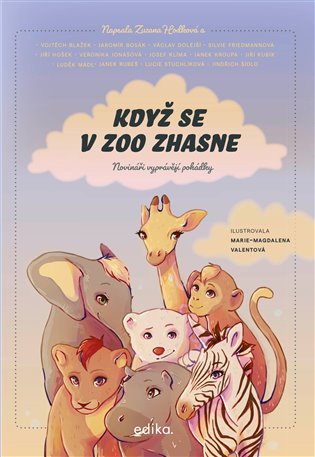 Když se v zoo zhasne - Veronika Jonášová, Jaromír Bosák, Jiří Hošek, Janek Rubeš, Jiří Kubík, Josef Klíma, Jindřich Šídlo, Janek Kroupa, Zuzana Hodková, Vojtěch Blažek, Václav Dolejší, Silvie Friedmannová, Lucie Stuchlíková, Luděk Mádl