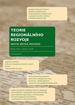Levně Teorie regionálního rozvoje. Nástin, kritika, implikace. - Jiří Blažek, David Uhlíř
