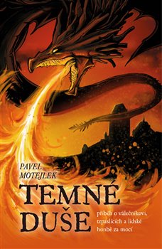 Kniha Temné duše - příběh o válečníkovi, trpaslících a lidské honbě za mocí
