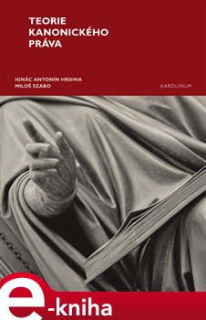 Levně Teorie kanonického práva - Antonín Ignác Hrdina, Miloš Szabo