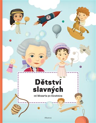 Dětství slavných od Mozarta po Einsteina - Petra Texlová, Tomáš Tůma