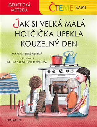 Kniha Čteme sami - Jak si velká malá holčička upekla kouzelný den