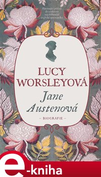 Levně Jane Austenová. Biografie - Lucy Worsleyová