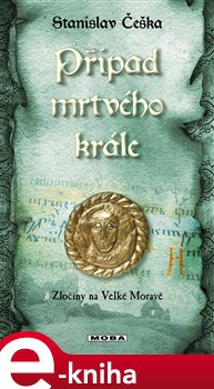 Levně Případ mrtvého krále - Stanislav Češka