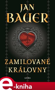 Levně Zamilované královny - Jan Bauer