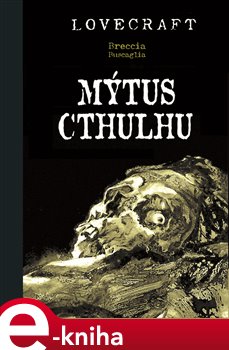 Levně Mýtus Cthulhu - Alberto Breccia, Howard Phillips Lovecraft