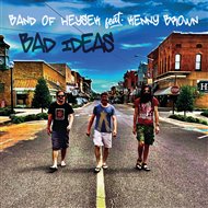 Bad Ideas -  Band of Heysek, Kenny Brown
