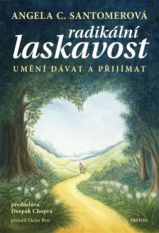 Radikální laskavost: umění dávat a přijímat - Angela Santomero