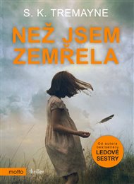 Než jsem zemřela - S. K. Tremayne