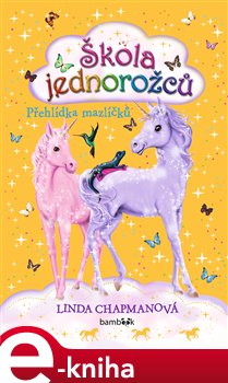 Levně Škola jednorožců - Přehlídka mazlíčků - Linda Chapmanová