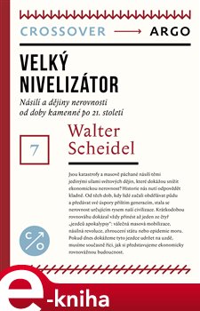Levně Velký nivelizátor. Násilí a dějiny nerovnosti od doby kamenné po 21. století - Walter Scheidel