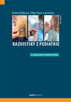 Levně Kazuistiky z pediatrie - Květa Bláhová, Filip Fencl