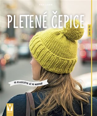 Pletené čepice – od klasických až po moderní - Anja Lammová